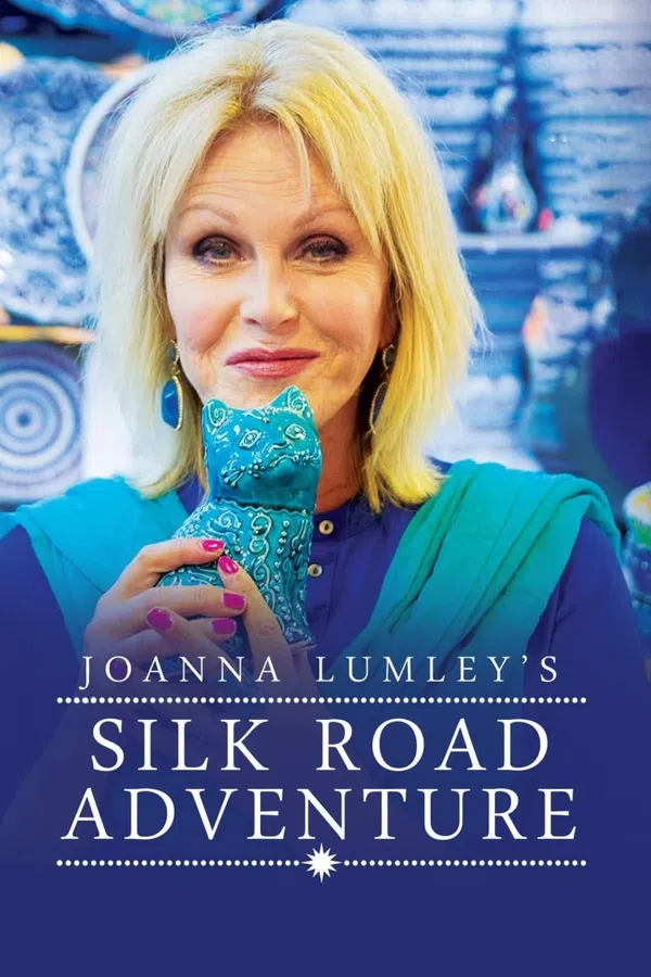 Xem Phim Joanna Lumley Khám Phá Con Đường Tơ Lụa Vietsub HD Online