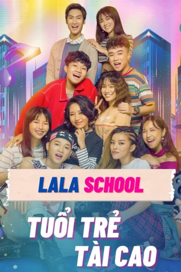 Xem Phim LaLa School: Tuổi Trẻ Tài Cao Vietsub HD Online