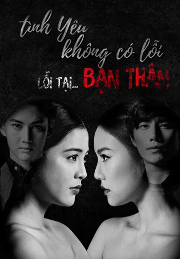 Poster phim Tình Yêu Không Có Lỗi, Lỗi Do Bạn Thân trên SubNhanh